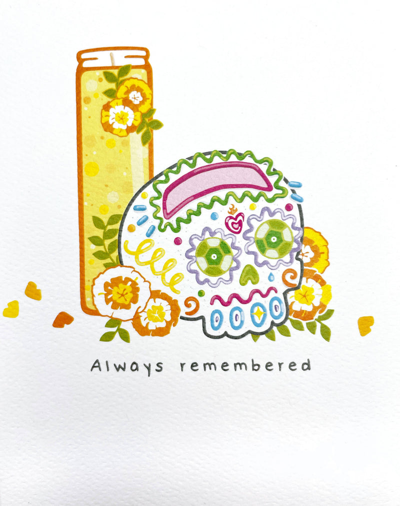 ALWAYS REMEMBERED, Day of the dead Card (A2)