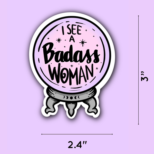 I See a Badass Woman Crystal Ball Sticker