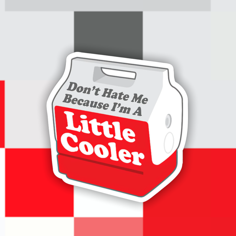 Don’t Hate Me Because I’m a Little Cooler Sticker: Pink