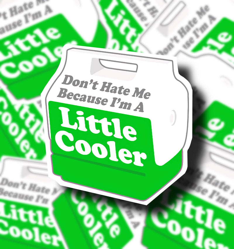 Don’t Hate Me Because I’m a Little Cooler Sticker: Pink