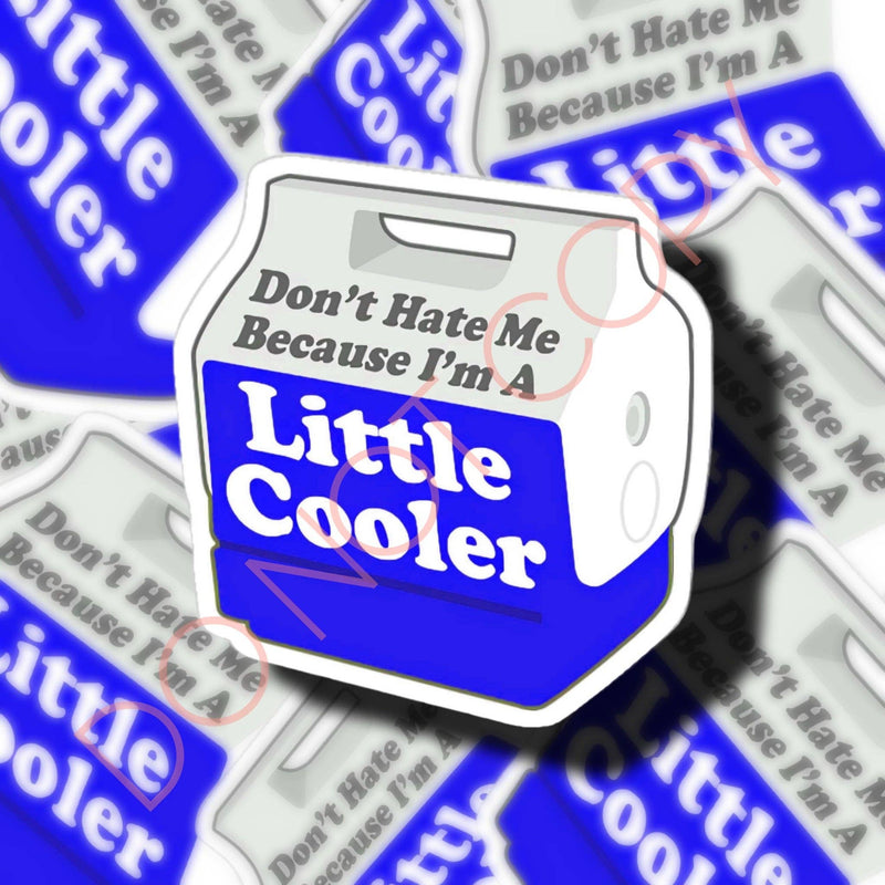 Don’t Hate Me Because I’m a Little Cooler Sticker: Pink