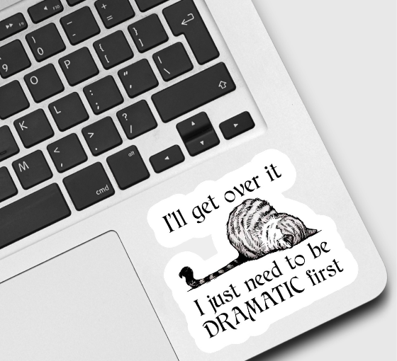 Cat I’ll Get Over It Dramatic First Sticker