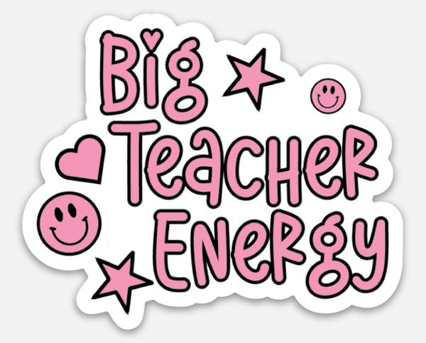 Big Teacher Energy Sticker