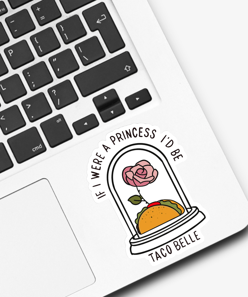 If I Were a Princess I’d Be a Taco Belle Sticker