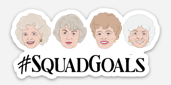 #squadgoals Sticker (Golden Girls)