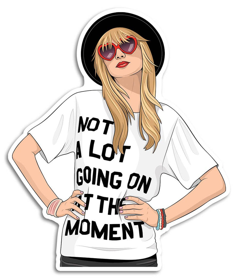 Taylor Not a Lot Going On Die Cut Sticker