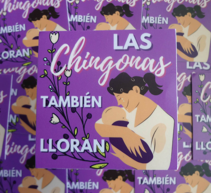 Las Chingonas Tambien Lloran - Mother Sticker
