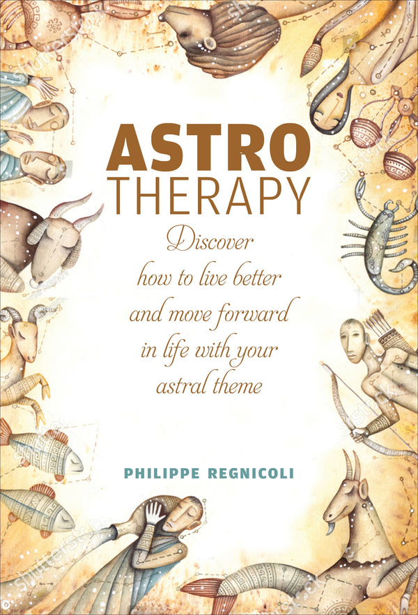 Astrotherapy: Discover How to Live Better and Move Forward