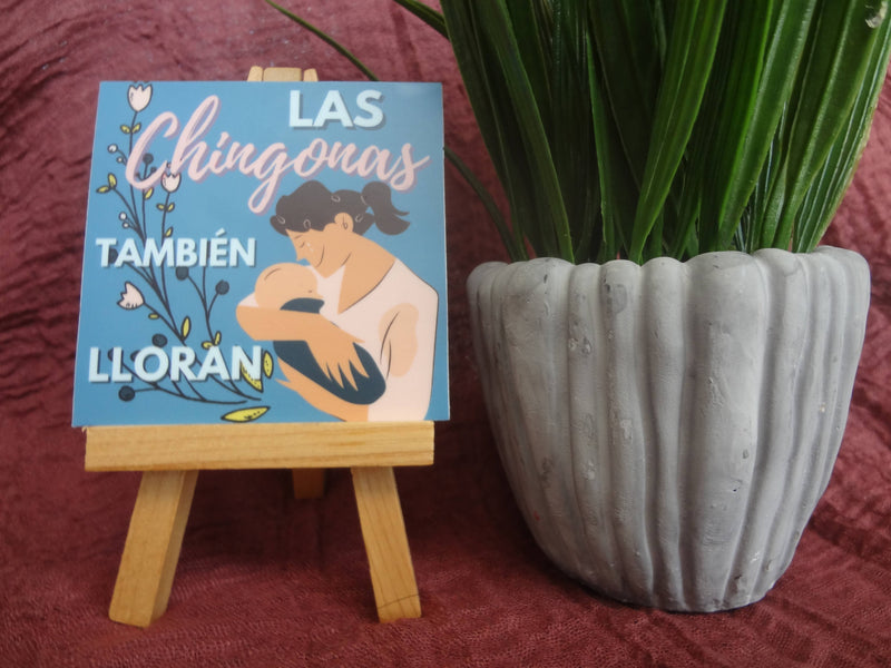 Las Chingonas Tambien Lloran - Mother Sticker