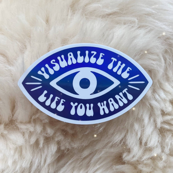 Visualize the Life You Want Sticker