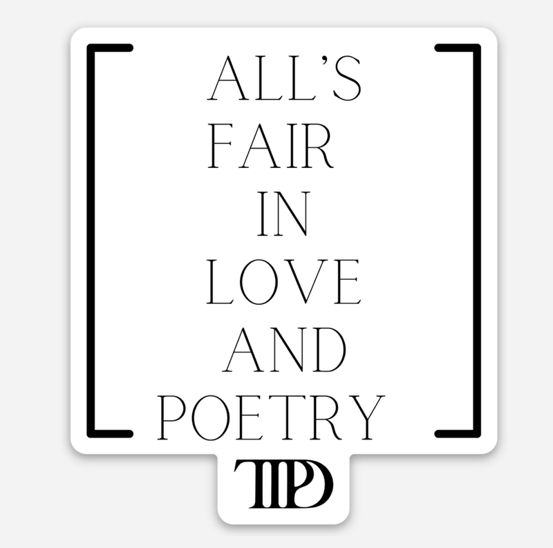 Alls Fair in Love and Poetry - The TPD Sticker