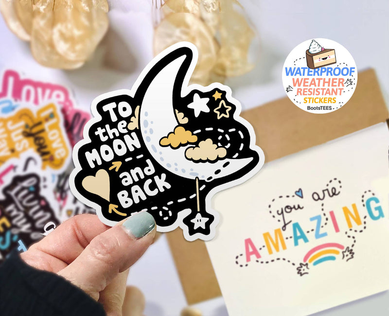 To the Moon and Back I Love You Sticker, 3" Waterproof Decal