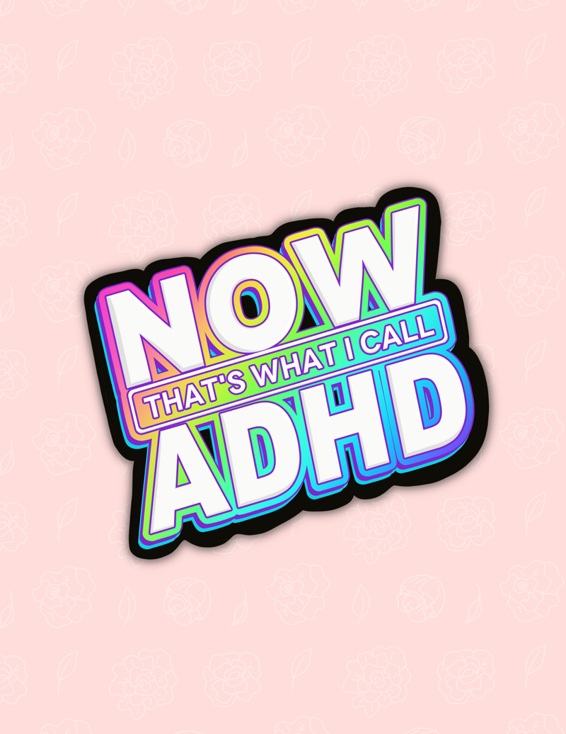 90s Now that it's what I call ADHD sticker,Y2k decals