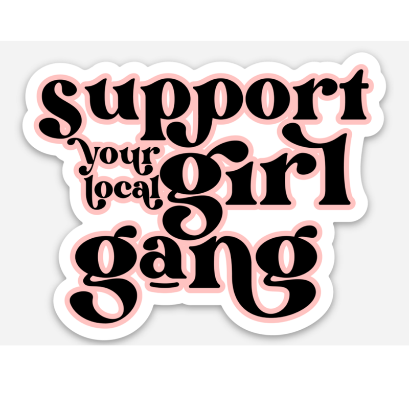 Support Your Local Girl Gang Sticker