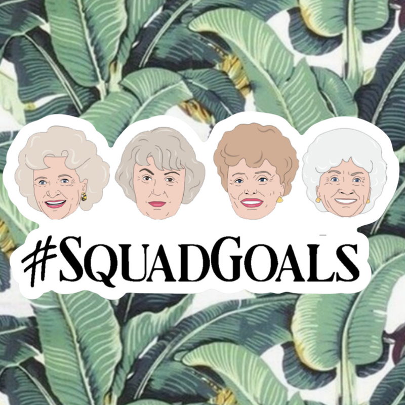 #squadgoals Sticker (Golden Girls)