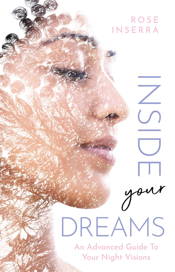 Inside Your Dreams: An Advanced Guide to Your Night Visions