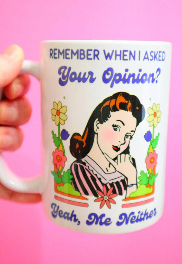 Retro Woman Remember When I Asked Your Opinion Mug: 15 oz